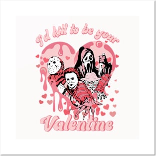 I_d Kill To Be Your Valentine Funny Posters and Art